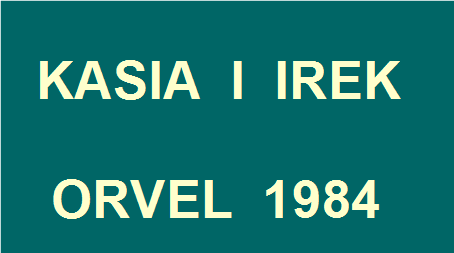 KASIA I IREK ORVEL 1984